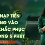 FB88 Nạp Tiền Không Vào – Cách Khắc Phục Chỉ Trong 5 Phút